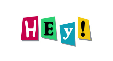 Hey word colorful cut newspaper symbols design