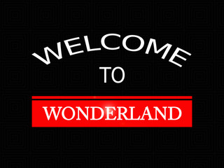 Obraz premium Welcome to Wonderland