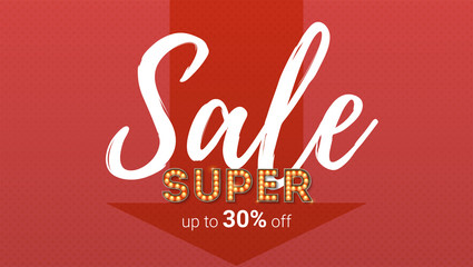 Fototapeta na wymiar Super sale. Handwritten calligraphic text. Up to 30 percent off. Retro letters with light bulb in Broadway or circus style. Vector poster, illustration for discounts ads actions in shops and markets