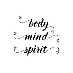 Body, mind, spirit. Hand drawn inspirational yoga quote. Vector illustration