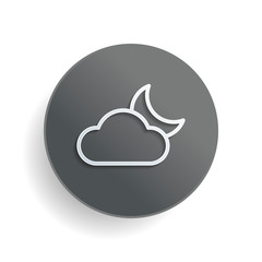 Mostly cloudy at night. Simple linear icon with thin outline. White paper symbol on gray round button or badge with shadow