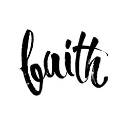 Faith. Vector Bible Calligraphy, Faith Hand Lettering, Modern Script Font Lettering,Vector Poster with Modern ink Calligraphy