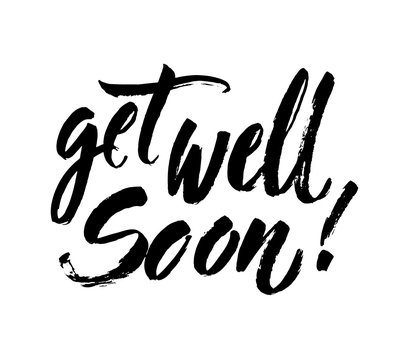 Get well soon card. Positive quote.Ink illustration. Modern brush calligraphy. Isolated on white background. Hand drawn vector art. Lettering for invitation and greeting card, prints, posters.