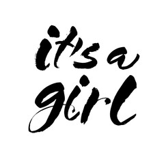 Vector calligraphy greeting card, Its a girl. baby shower lettering card. it's a girl lettering. Baby shower design card for invitation, brush ink calligraphy,