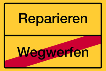 Ortsschild mit Beschriftung "Reparieren - wegwerfen" als Symbolbild