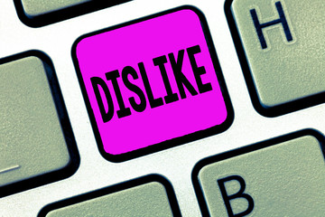 Word writing text Dislike. Business concept for Not like someone something Unlike Disapprove...