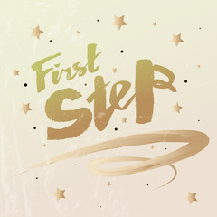 Handwritten modern brush lettering vector illustration of text "First Step"