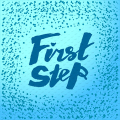 Handwritten modern brush lettering vector illustration of text "First Step"