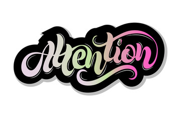 Vector handwritten Lettering text of text Attention