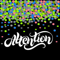 Vector handwritten Lettering text of text Attention