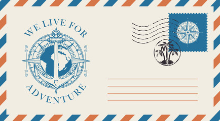 Postal envelope with postage stamp and postmark in retro style. Illustration on the theme of travel with a vintage ship anchor, wind rose, planet Earth and words We live for adventure
