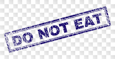 DO NOT EAT stamp seal print with rubber print style and double framed rectangle shape. Stamp is placed on a transparent background. Blue vector rubber print of DO NOT EAT label with scratched texture.