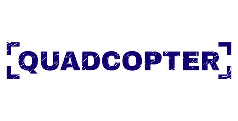 QUADCOPTER text seal print with grunge texture. Text caption is placed between corners. Blue vector rubber print of QUADCOPTER with dust texture.