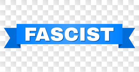 FASCIST text on a ribbon. Designed with white caption and blue tape. Vector banner with FASCIST tag on a transparent background.