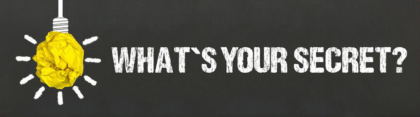 What´s your secret?