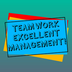 Handwriting text writing Team Work Excellent Management. Concept meaning Efficient Best good group direction Pile of Blank Rectangular Outlined Different Color Construction Paper