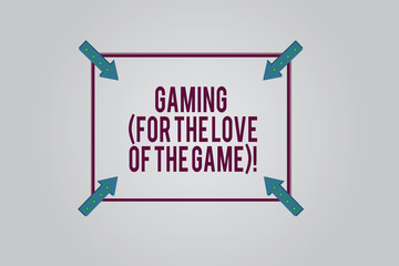 Writing note showing Gaming For The Love Of The Game. Business photo showcasing New technologies strategy Entertainment Square Outline with Corner Arrows Pointing Inwards on Color Background