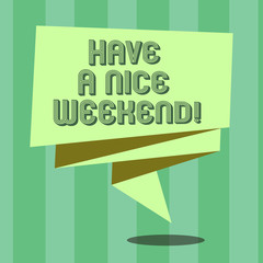 Handwriting text Have A Nice Weekend. Concept meaning Wish you get good resting days enjoy free time Folded 3D Ribbon Strip Solid Color Blank Sash photo for Celebration