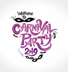 Welcome to Carnival Party. 2019. Vector logo with black masks and neon purple letters. Handwritten title with party elements.
