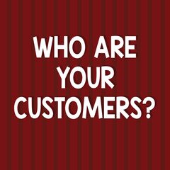 Text sign showing Who Are Your Customersquestion. Conceptual photo Know your leads clients Business analysisagement Seamless Vertical Straight Lines Two Tone Stripes in Blank Square photo