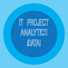 Conceptual hand writing showing It Project Analytics Data. Business photo text Information technologies modern applications Circle with Border Two Tone Round Shape photo with Text Space