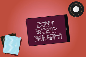 Text sign showing Don T Worry Be Happy. Conceptual photo Cheerful be positive relaxed inspired motivated Tablet Empty Screen Cup Saucer and Filler Sheets on Blank Color Background