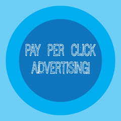 Conceptual hand writing showing Pay Per Click Advertising. Business photo text Modern type of online marketing promotion Circle with Border Two Tone Round Shape photo with Text Space