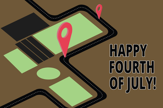 Text sign showing Happy Fourth Of July. Conceptual photo United States of America independence day celebration Road Map Navigation Marker 3D Locator Pin for Direction Route Advisory