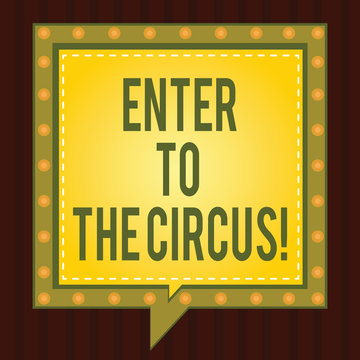 Conceptual hand writing showing Enter To The Circus. Business photo showcasing Go to the show festival recreation entertainment Square Speech Bubbles Inside other with Broken Line Circles