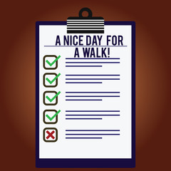 Word writing text A Nice Day For A Walk. Business concept for Good weather to go outside leisure free relaxing time Lined Color Vertical Clipboard with Check Box photo Blank Copy Space