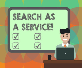 Word writing text Search As A Service. Business concept for Enterprise searching web research online technology Blank Bordered Board behind Man Sitting Smiling with Laptop Mug on Desk