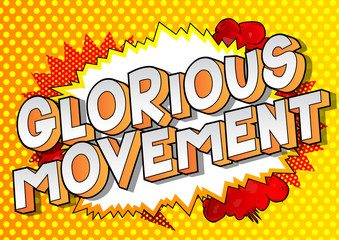 Glorious Movement - Vector illustrated comic book style phrase on abstract background.