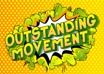 Outstanding Movement - Vector illustrated comic book style phrase on abstract background.
