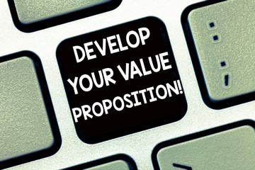 Conceptual hand writing showing Develop Your Value Proposition. Business photo text Prepare marketing strategy sales pitch Keyboard Intention to create computer message keypad idea