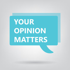 your opinion matters on a speech bubble- vector illustration