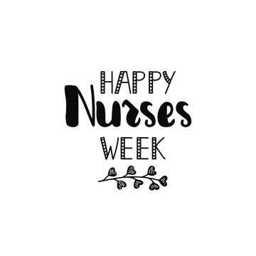 Happy Nurses Week. Ink Illustration. Modern Brush Calligraphy. Isolated On White Background.