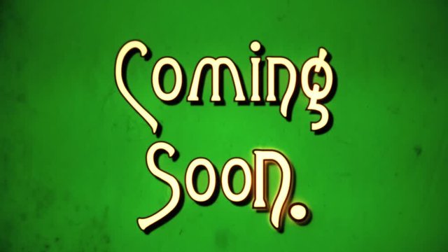 A text message, fancy retro font, 1970s damaged film style, appearing with a letter enlargement animation: Coming Soon.