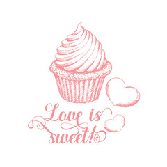 Cupcake with lettering sketch illustration. Sweet love quote calligraphy. Muffin handdrawn isolated clipart. Dating and romance doodle drawing. Valentine day greeting card, invitation, poster template