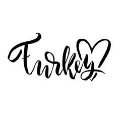 Turkey. Typography dry brush lettering design. Hand drawn calligraphy poster. Vector illustration.