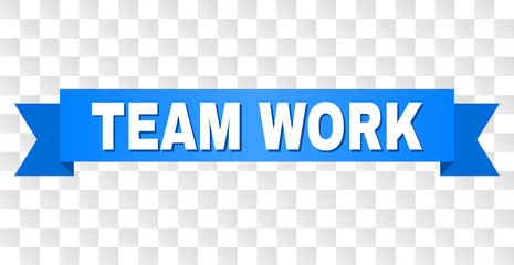 TEAM WORK text on a ribbon. Designed with white title and blue tape. Vector banner with TEAM WORK tag on a transparent background.