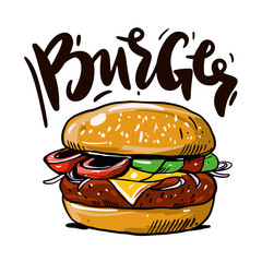 Burger hand drawn vector illustration and lettering. Cartoon style. Engraving style. Colorful illustration isolated on white background.