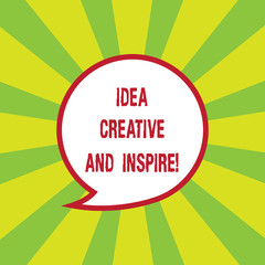 Writing note showing Idea Creative And Inspire. Business photo showcasing Inspiration creativity motivation for originality Speech Bubble with Border Empty Text Balloon Dialogue Box