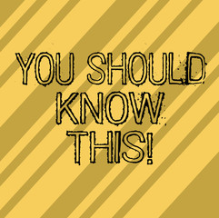 Writing note showing You Should Know This. Business photo showcasing Recommendation be informed aware of new events Diagonal Repeat Lines MultiTone Blank Space for Poster Wallpaper Cards