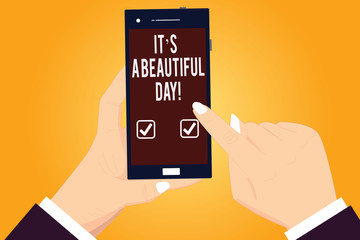 Word writing text It S A Beautiful Day. Business concept for Happiness enjoying the moment motivation inspiration Hu analysis Hands Holding Pointing Touching Smartphone Blank Color Screen