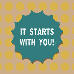 Word writing text It Starts With You. Business concept for Motivation for starting doing something Have discipline Blank Seal with Shadow for Label Emblem Monogram Stamp Symbol Best Quality