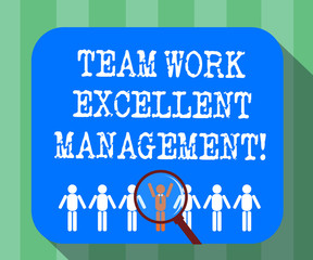 Handwriting text Team Work Excellent Management. Concept meaning Efficient Best good group direction Magnifying Glass Over Chosen Man Figure Among the Hu analysis Dummies Line Up