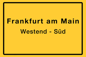 Fototapeta premium Symbolisches Ortsschild der Stadt Frankfurt am Main mit Name des einzelnen Stadtteils für z.B. örtliche Berichterstattung
