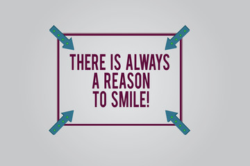 Writing note showing There Is Always A Reason To Smile. Business photo showcasing Positive thinking good attitude energy Square Outline with Corner Arrows Pointing Inwards on Color Background
