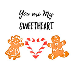 Valentines day greeting card with cute couple of gingerbread man and woman and text: you are my sweetheart. Vector 10 EPS illustration isolated on white background.