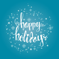 Happy holidays hand lettering  with snowflakes